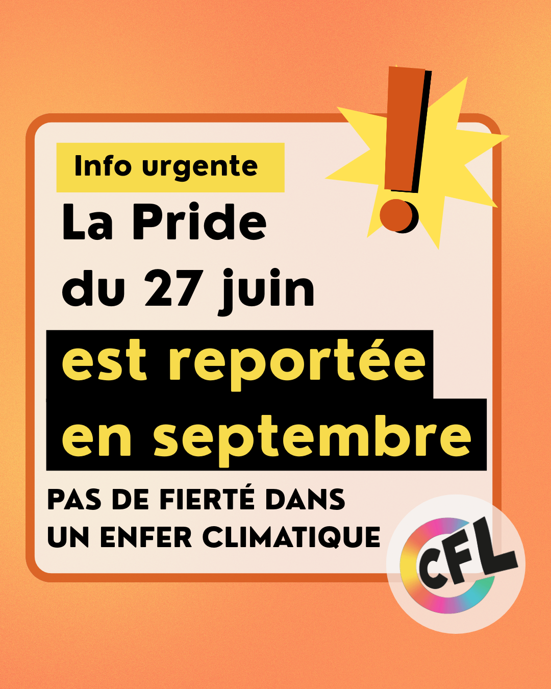 Info Urgente: La Pride du 27 Juin est reportée en septembre. Pas de Fierté dans un enfer climatique.
