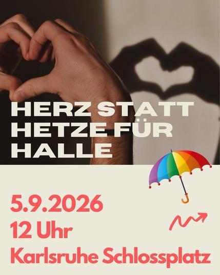 Demoaufruf, oben ein Foto von zwei Händen, die ein Herz formen, und der herzförmige Schatten, den die Hände werfen. Text: 5.9., 12 Uhr, Karlsruhe Schlossplatz
Daneben ein Pfeil, darüber gezeichnet ein Regenschirm in Regenbogenfarben.